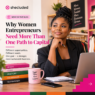 Why Women Entrepreneurs Need More Than One Path to Capital